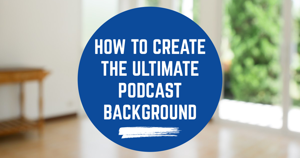 How To Create The Ultimate Podcast Background image