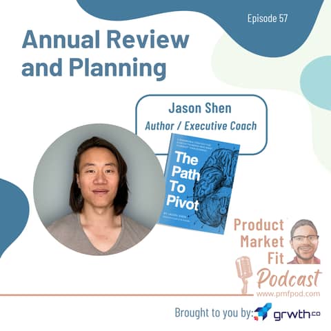 Ep 57: Annual Review and Planning for 2024 — Product Market Fit podcast (startups | tech | leadership)
