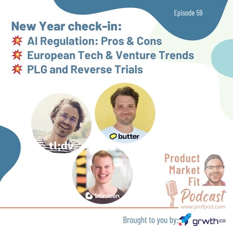 EP59: AI Regulation, European Tech, and PLG — Product Market Fit podcast (startups | tech | growth)