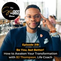 Be You, but Better! How to Awaken Your Transformation with BJ Thompson, Life Coach
