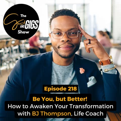 Be You, but Better! How to Awaken Your Transformation with BJ Thompson, Life Coach