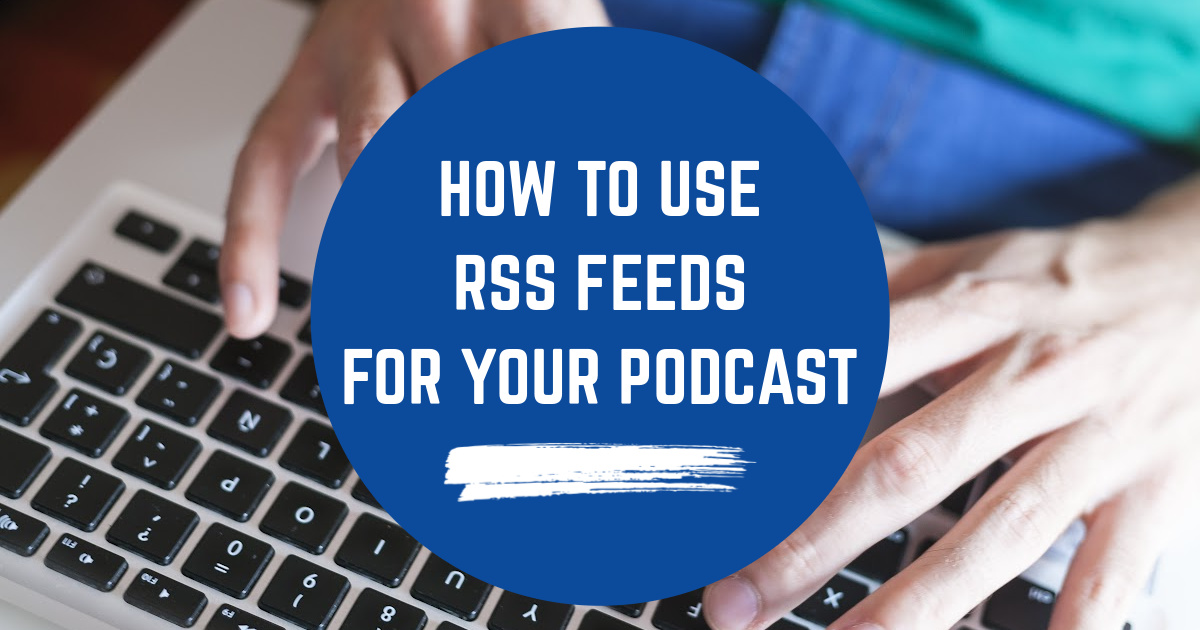 How To Use RSS Feeds For Your Podcast image