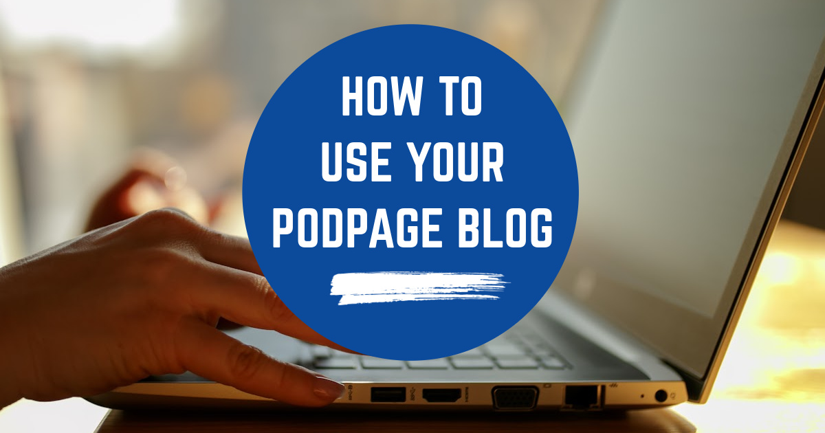 How To Use Your Podpage Blog image
