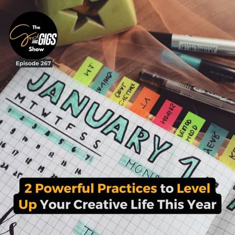 2 Powerful Practices to Level Up Your Creative Life This Year