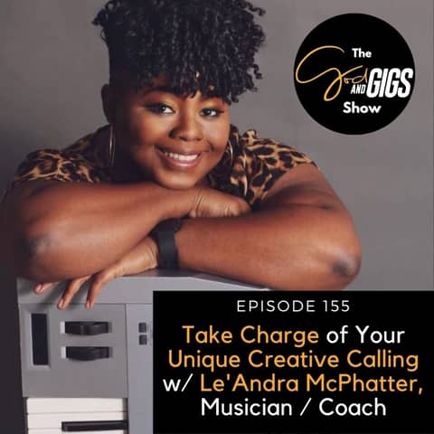 Take Charge of Your Unique Creative Calling w/ Le'Andra McPhatter, Musician / Coach