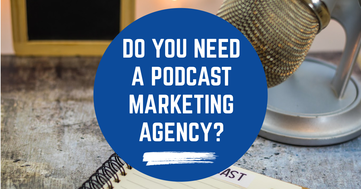 Do You Need a Podcast Marketing Agency? image