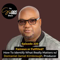 Famous or Fulfilled? How To Identify What Really Matters w/ Dontaniel Jamel Kimbrough, Producer