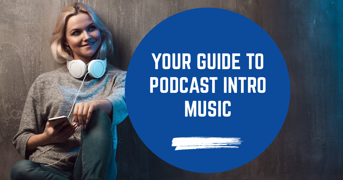 Your Guide To Podcast Intro Music image