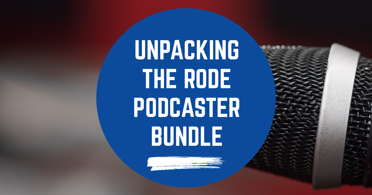 Unpacking The RODE Podcaster Bundle image