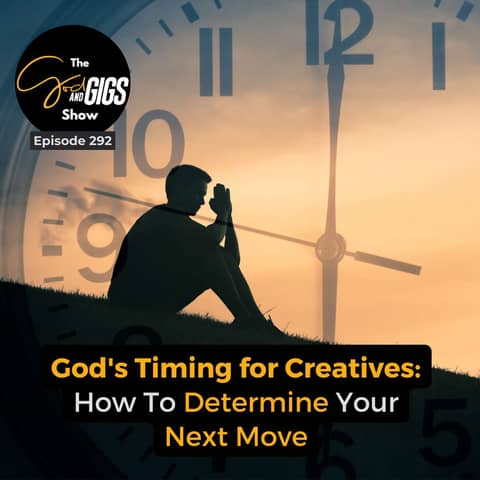 God's Timing for Creatives: How To Determine Your Next Move