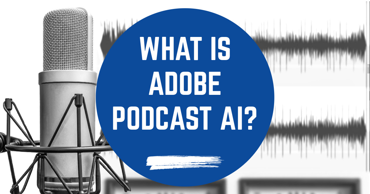 What Is Adobe Podcast AI? image