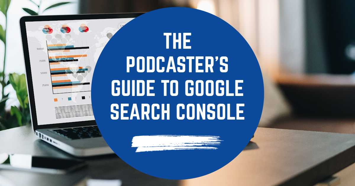 The Podcaster's Guide to Google Search Console image