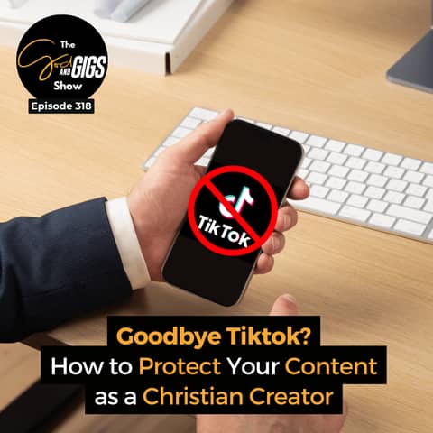 Goodbye Tiktok? How to Protect Your Content as a Christian Creator