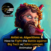 Artist vs. Algorithms: How to Fight the Battle against Big Tech w/ John Lumgair, Animator