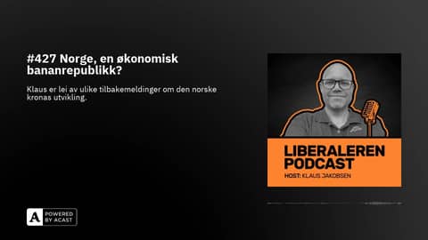 #427 Norge, en økonomisk bananrepublikk?