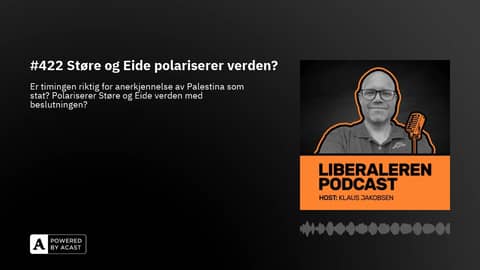 #422 Støre og Eide polariserer verden?