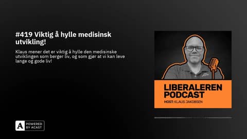 #419 Viktig å hylle medisinsk utvikling!