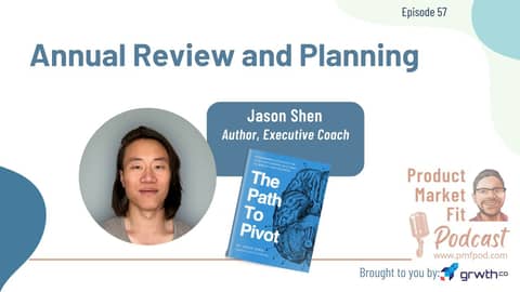 Annual Review and Planning for 2024 — Product Market Fit podcast ep57