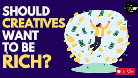Should Creatives Want to Get Rich?