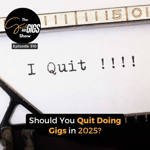 Should You Quit Doing Gigs in 2025?