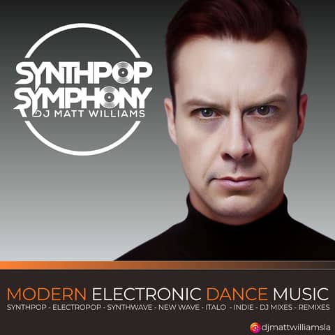 Synthpop Symphony 274 Electropop Synthpop Synthwave Italo Dance + Future/Past and Matt D in the Mix!