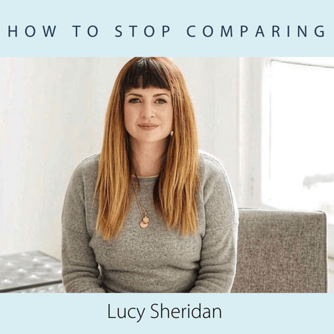 Lucy Sheridan - How to Stop Comparing