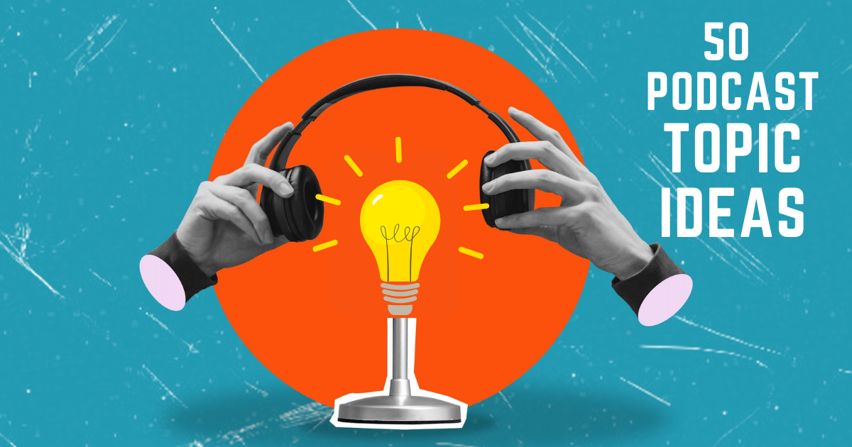 50 Podcast Topic Ideas (+ free episode creation guide) image
