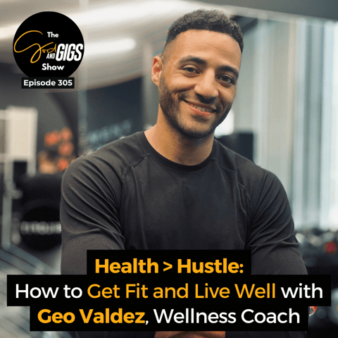 Health > Hustle: How to Get Fit and Live Well with Geo Valdez, Wellness Coach