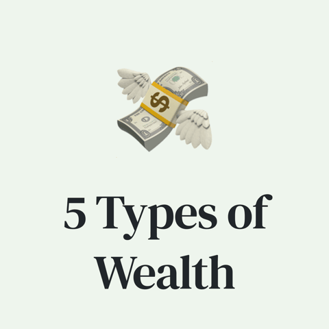 💸 The 5 Types of Wealth: Redefining What It Means to Be Truly Rich