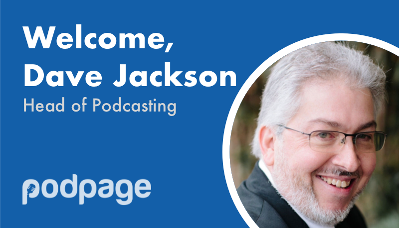 Dave Jackson Joins Podpage as Head of Podcasting! image