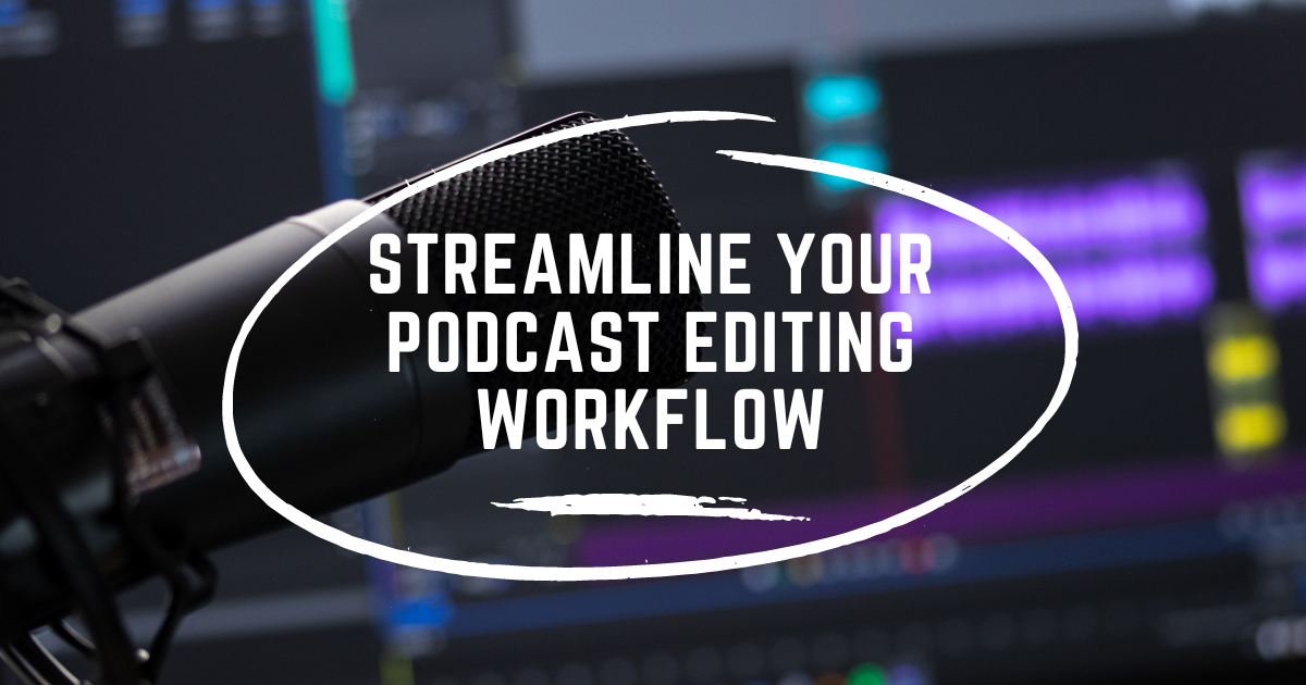 How to Streamline Your Podcast Editing Workflow image