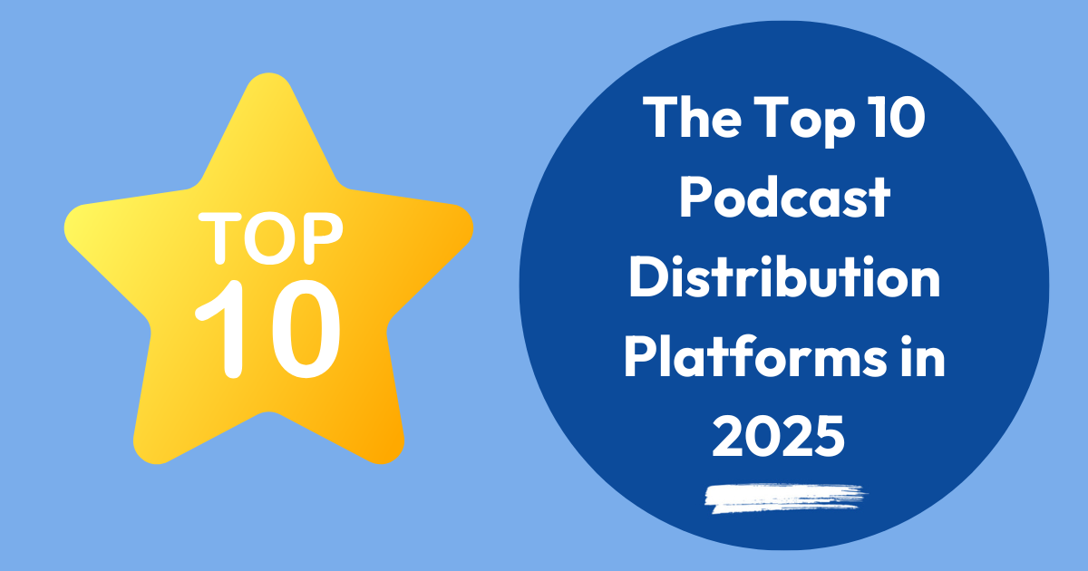 The Top 10 Podcast Distribution Platforms in 2025 image