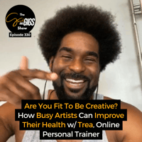 Are You Fit To Be Creative? How Busy Artists Can Improve Their Health w/ Trea, Online Fitness Coach