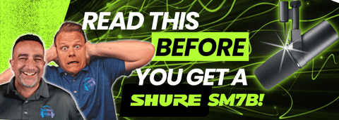 Read This Before You Decide To Get a Shure SM7B!