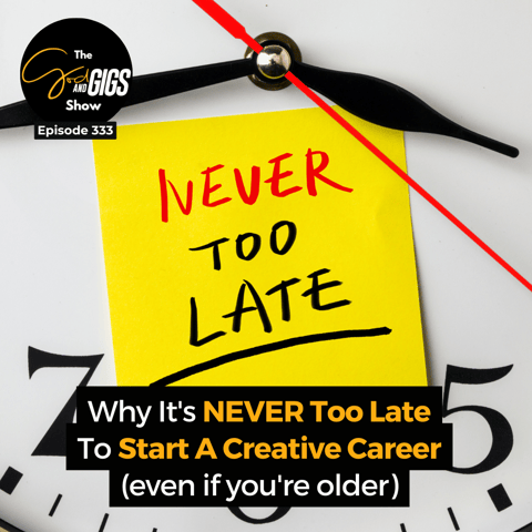 Why It's NEVER Too Late To Start A Creative Career (even if you're older)