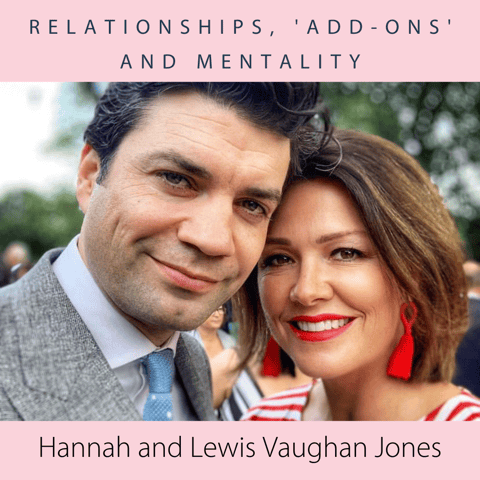 Hannah and Lewis Vaughan Jones- Relationships. 'add-ons' and mentality