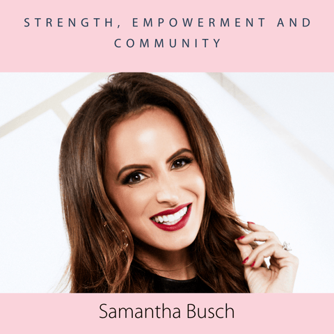 Strength, Empowerment, and Community with Samantha Busch