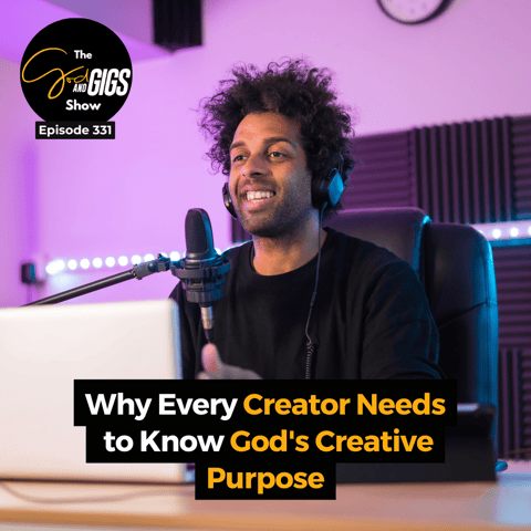 Why Every Creator Needs to Know God's Creative Purpose