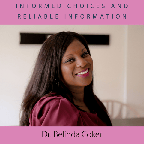 Informed Choices and Reliable Information with Dr. Belinda Coker