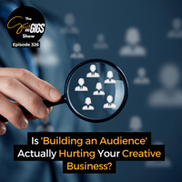 Is 'Building an Audience' Actually Hurting Your Creative Business?